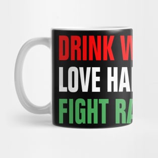 Drink Water Love Hard Fight Racism Mug